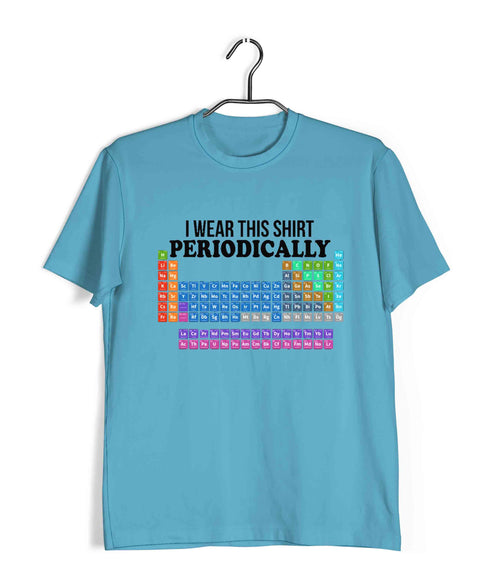 Chemistry I wear this tshirt periodically Nerd Science Casual Graphic Printed T-Shirt for Men